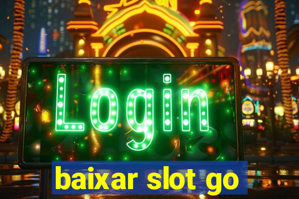 baixar slot go