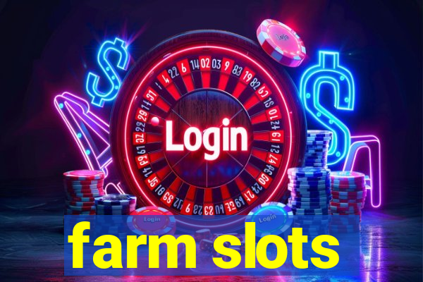 farm slots