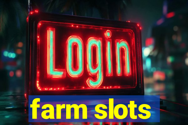 farm slots