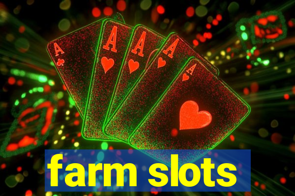 farm slots