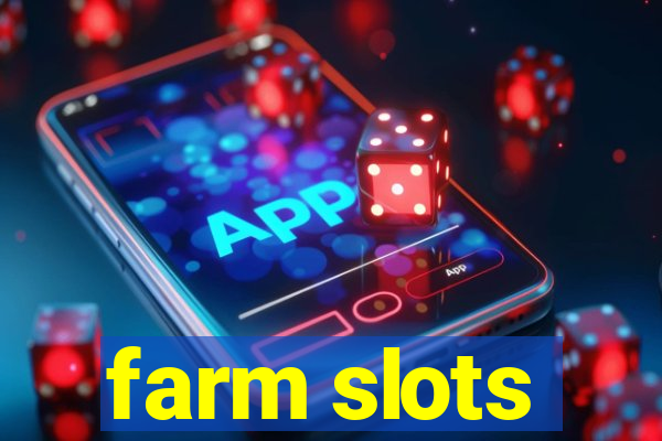 farm slots