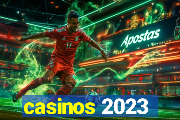 casinos 2023