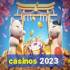 casinos 2023