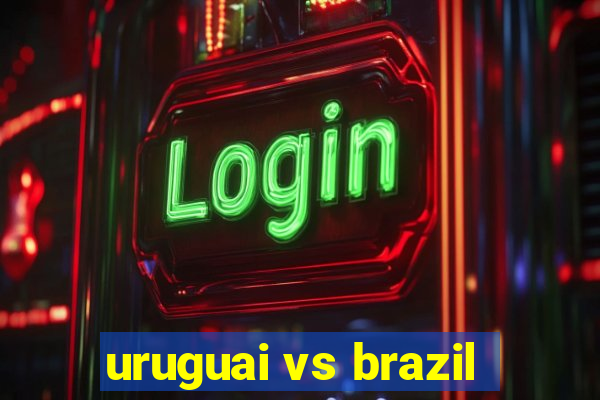 uruguai vs brazil