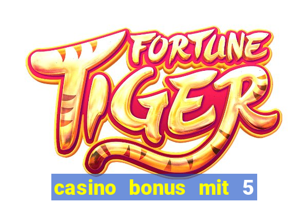 casino bonus mit 5 euro einzahlung