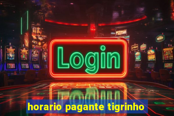 horario pagante tigrinho