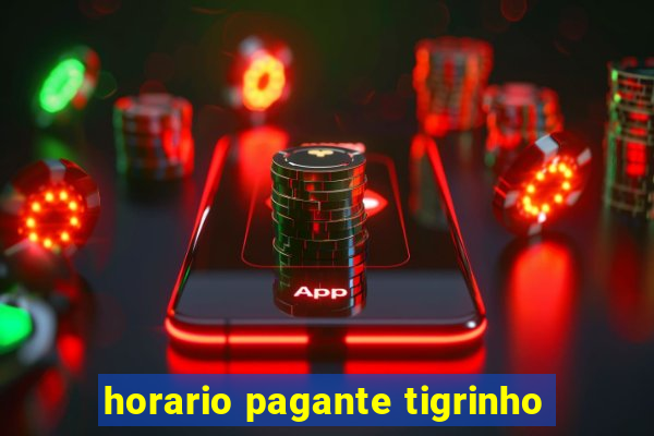 horario pagante tigrinho