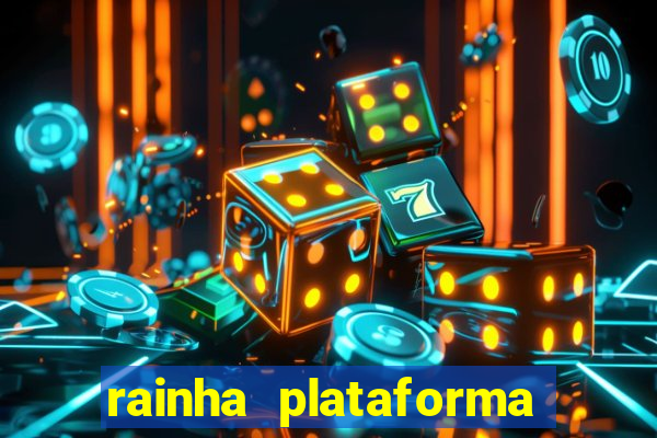 rainha plataforma de jogos