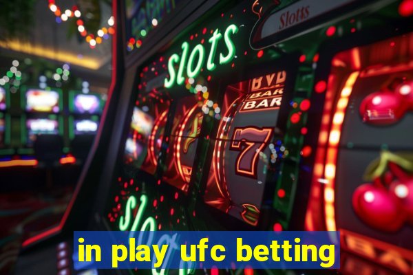 in play ufc betting