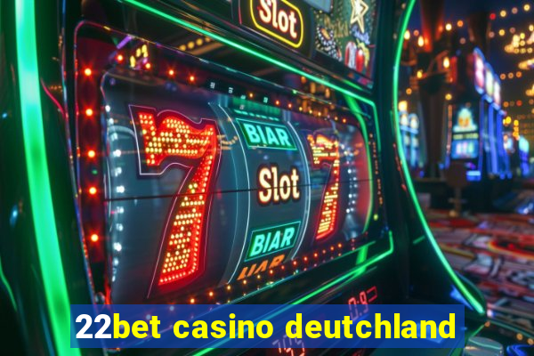 22bet casino deutchland