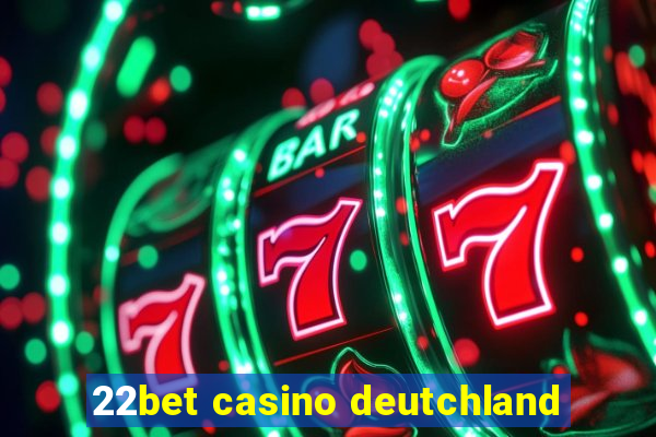 22bet casino deutchland