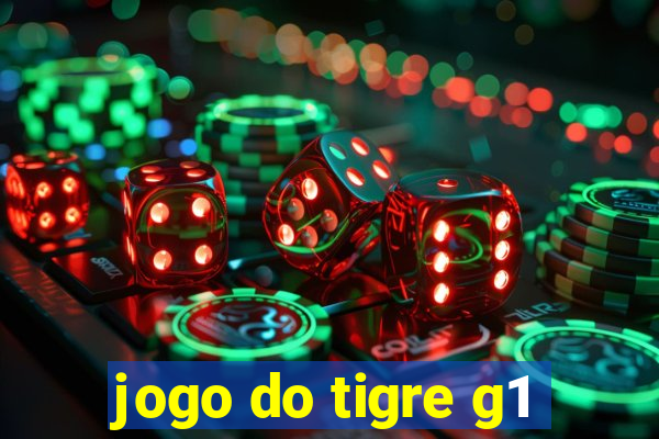 jogo do tigre g1