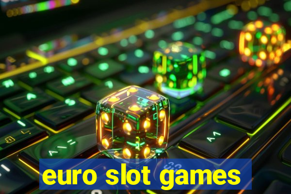 euro slot games