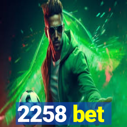 2258 bet