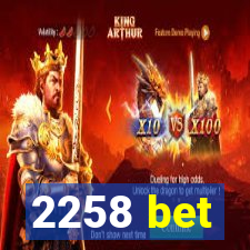 2258 bet