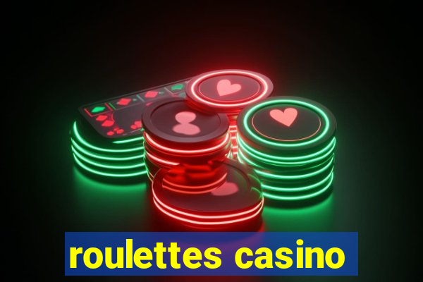 roulettes casino