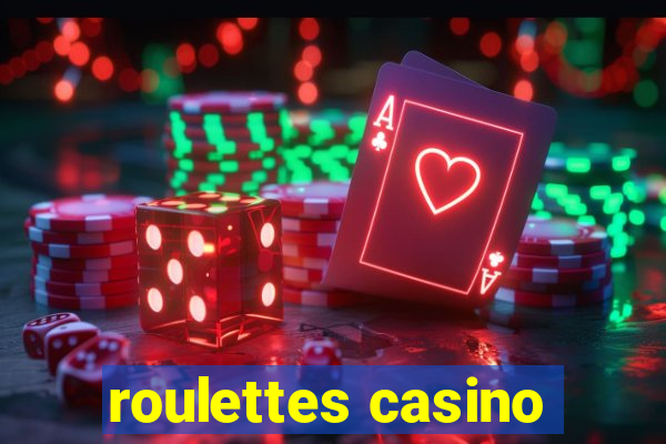 roulettes casino