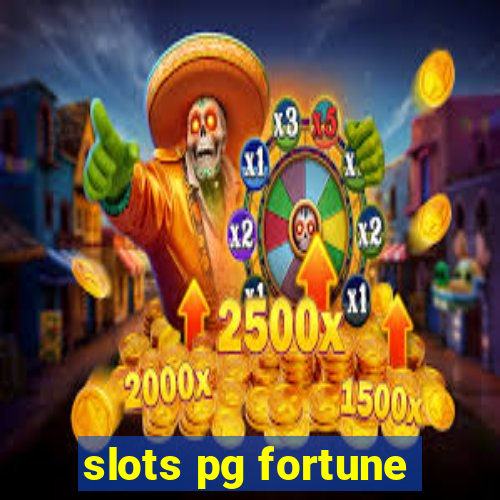 slots pg fortune