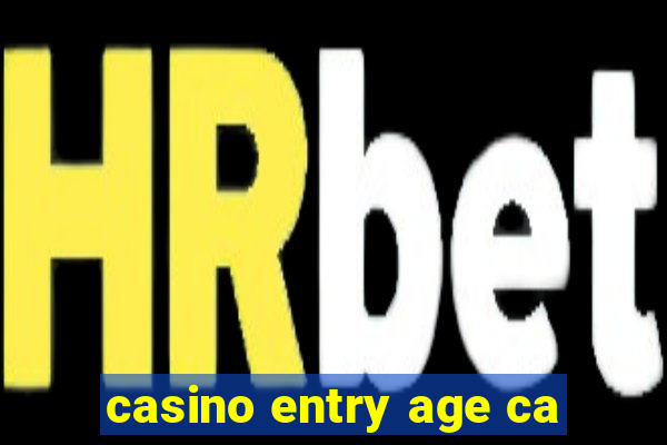 casino entry age ca