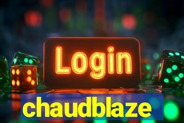 chaudblaze