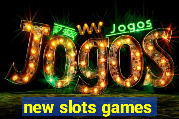 new slots games