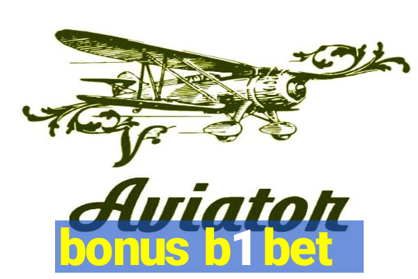 bonus b1 bet