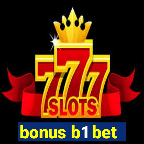 bonus b1 bet