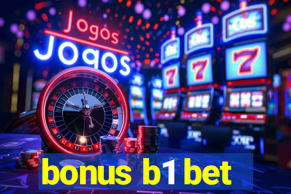 bonus b1 bet