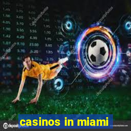 casinos in miami