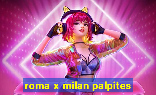 roma x milan palpites