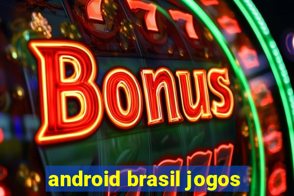 android brasil jogos