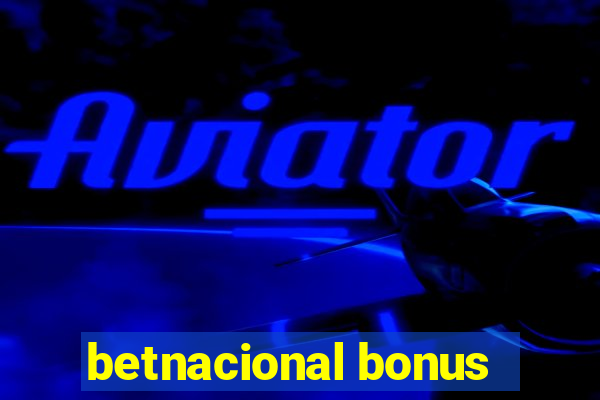 betnacional bonus