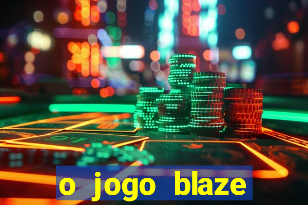 o jogo blaze casino paga mesmo