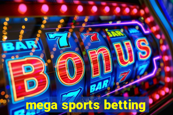 mega sports betting