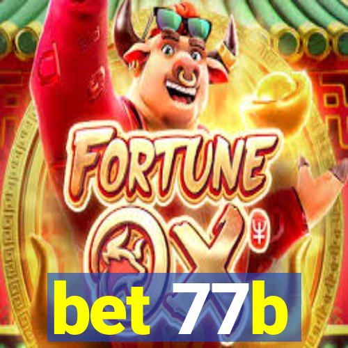 bet 77b