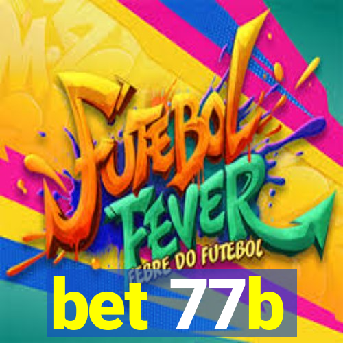 bet 77b