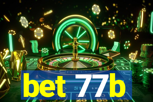 bet 77b