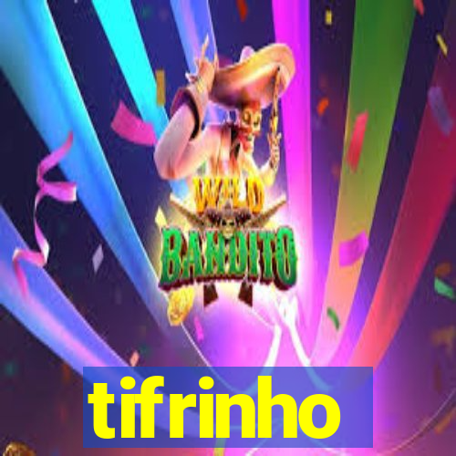 tifrinho