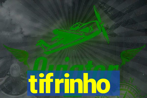 tifrinho