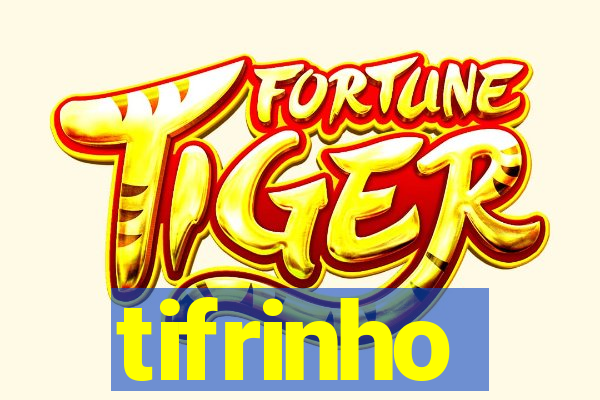 tifrinho