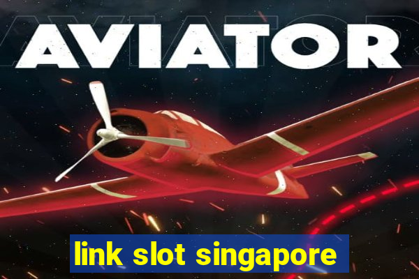 link slot singapore