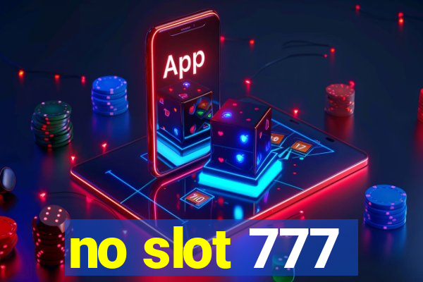 no slot 777