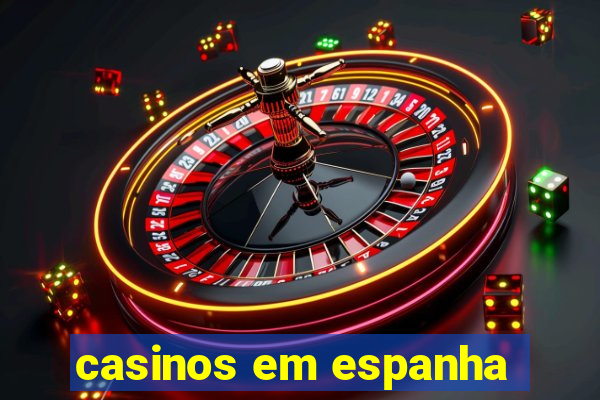 casinos em espanha