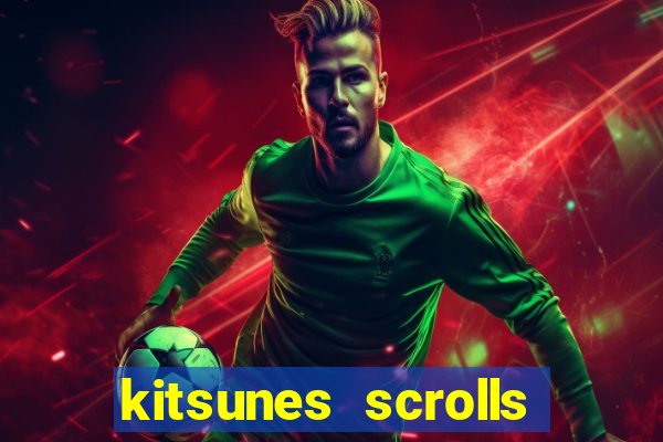 kitsunes scrolls slot free play