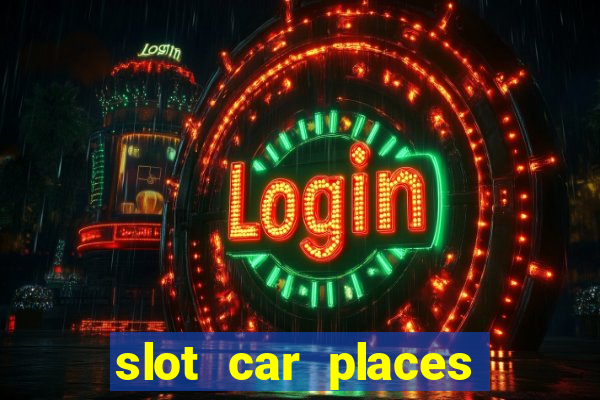 slot car places near me