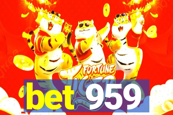 bet 959