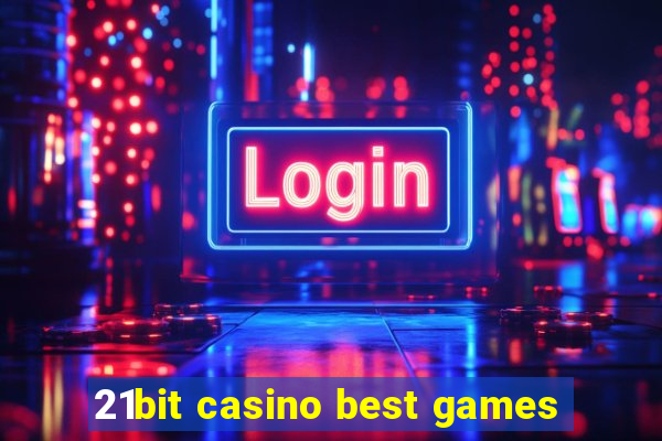 21bit casino best games