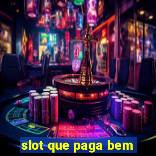 slot que paga bem