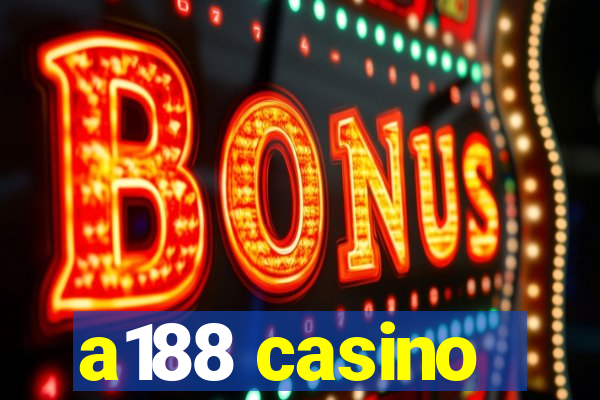 a188 casino