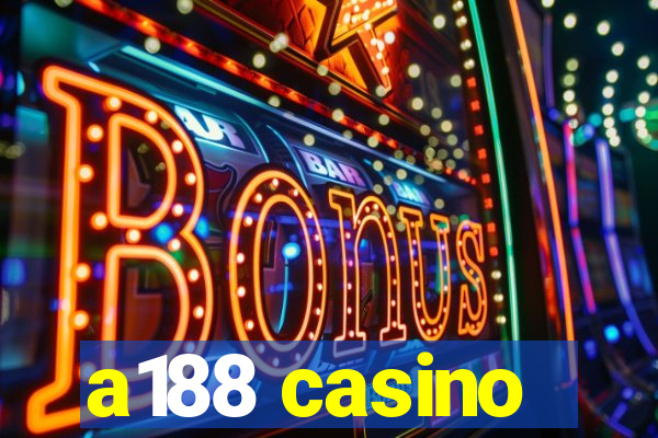 a188 casino